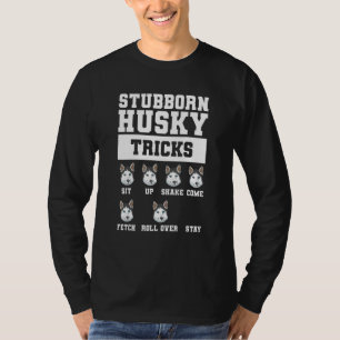 Camiseta Truques De Rouco Teimosos Para Um Husky Siberiano