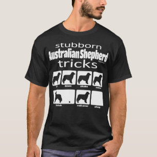Camiseta Truques de Shepherd Australianos Stubborn