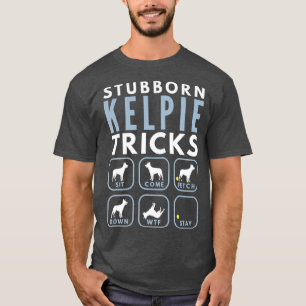 Camiseta Truques Kelpie Australianos Stubborn - Formação de