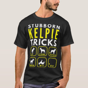 Camiseta Truques Kelpie Stubborn - Formação de cães