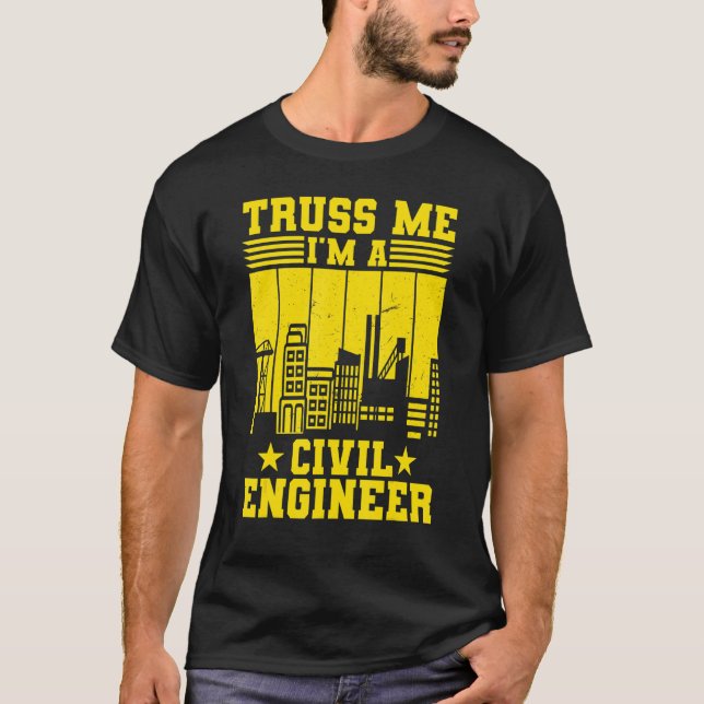 Camiseta Truss Me I'm A Civil Engineer Engineering (Frente)