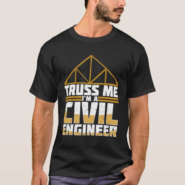 Camiseta Truss Me Sou Um Engenheiro Civil (Frente)