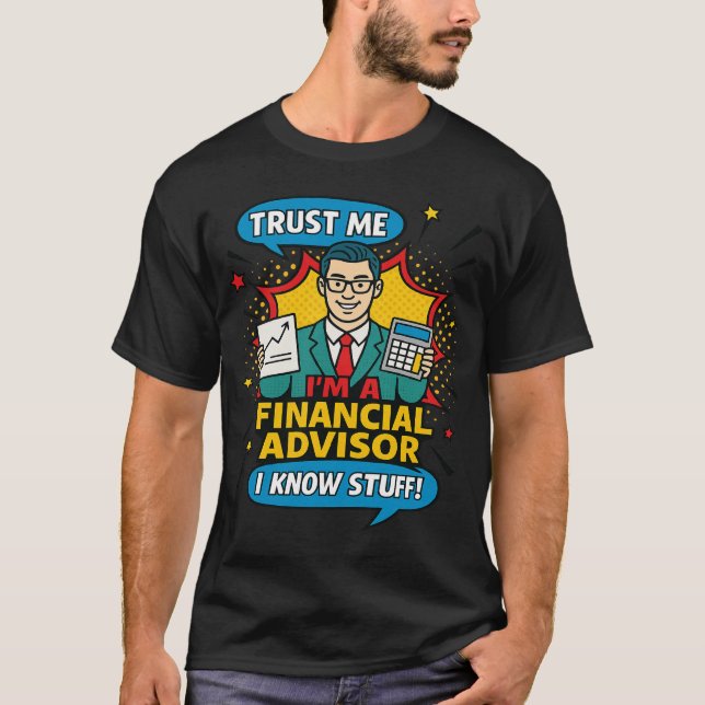 Camiseta Trust Me I’m A Financial Advisor I Know Stuff Fun (Frente)