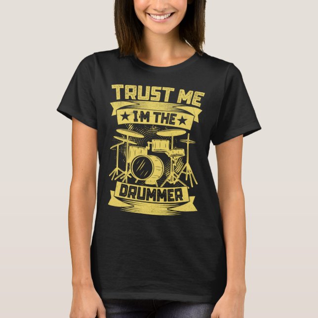 Camiseta Trust Me I m The Drummer  Drummer Quotes  Drum (Frente)