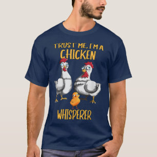 Camiseta Trust Me I'm A Chicken Whisperer Farmers Chick Chi