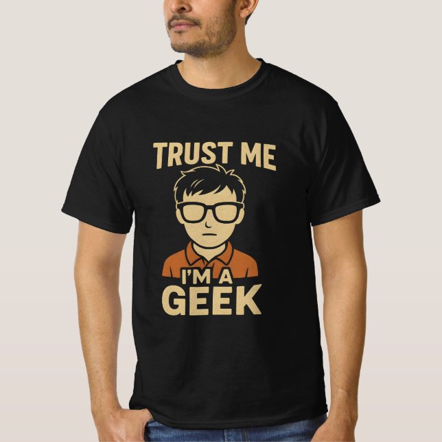 Camiseta Trust me im a geek (Frente)