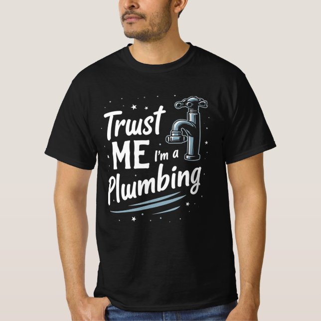 Camiseta Trust Me Im a Plumber  (Frente)