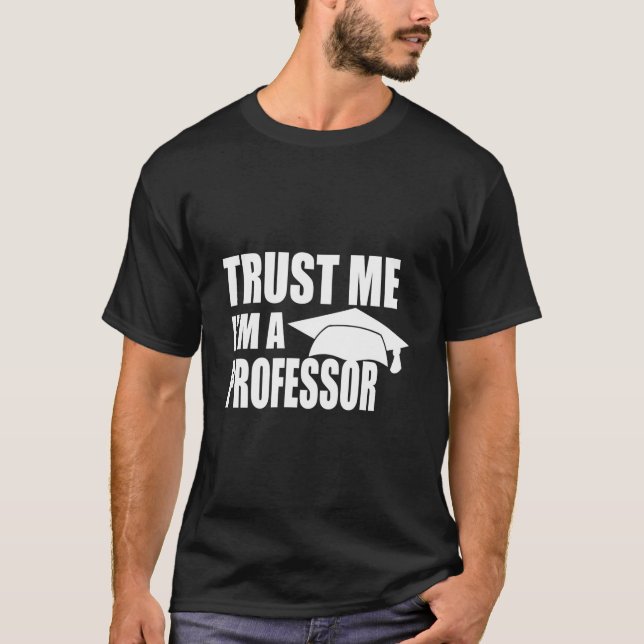 Camiseta Trust Me I'M A Professor Teaching Lecturer Doctora (Frente)