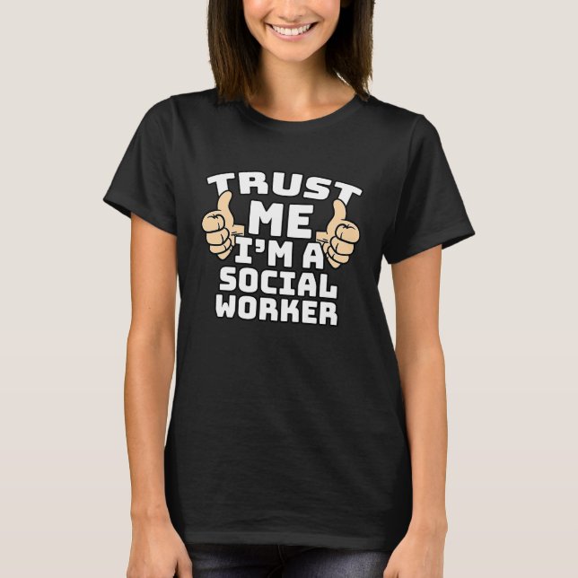 Camiseta Trust Me I'm A Social Worker Thumbs Up Job (Frente)