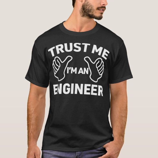 Camiseta Trust Me Im An Engineer funny engineering gift  (Frente)