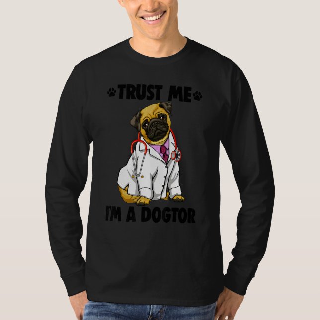 Camiseta Trust Me I'm Dogtor Pug   Women Love Doggy Doctor (Frente)