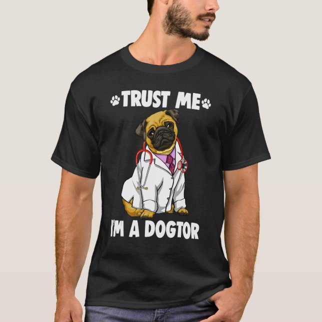 Camiseta Trust Me I'm Dogtor Pug  Women Love Doggy Doctor 1 (Frente)