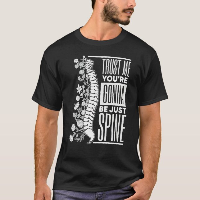Camiseta Trust Me You're Gonna Be Just Spine Chiropractic (Frente)