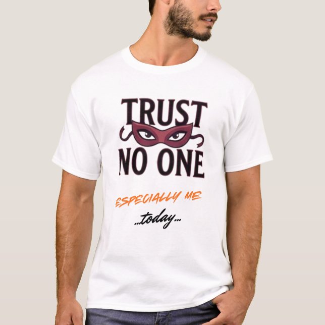 Camiseta Trust No One Especially Me Funny April Tee (Frente)