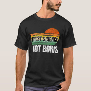 Camiseta Trust Science Not Boris Siga o Evid Científico