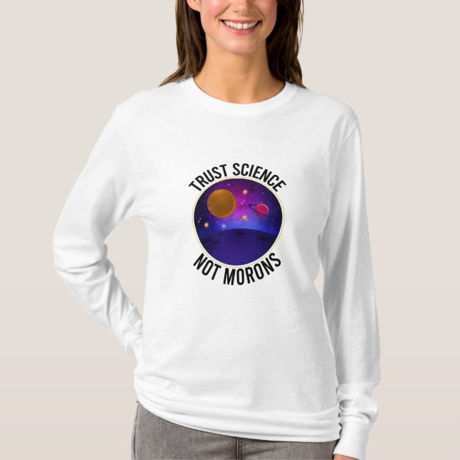 Camiseta Trust Science Not Morons - Engraçado Science (Frente)