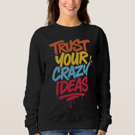 Camiseta Trust Your Crazy Ideas – Colorful Motivational Typ