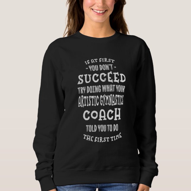 Camiseta Try Doing What Your Artistic Gymnastics Coach Told (Frente)