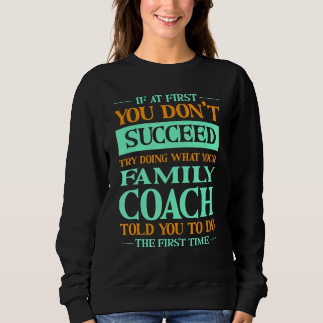 Camiseta Try Doing What Your Family Coach Told You   (Frente)