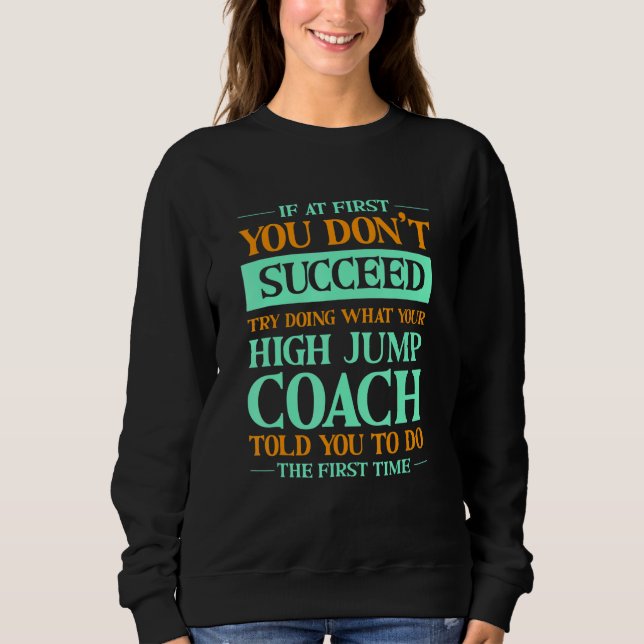 Camiseta Try Doing What Your High Jump Coach Told You  1 (Frente)