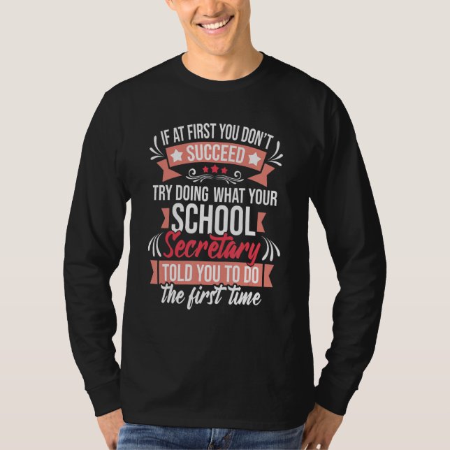 Camiseta Try Doing What Your School Secretary Told You   Ad (Frente)