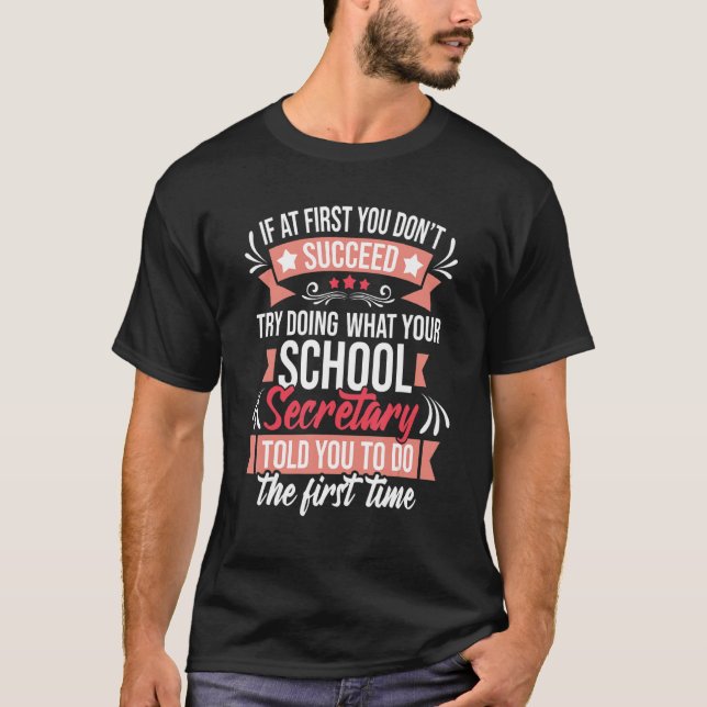Camiseta Try Doing What Your School Secretary Told You   Ad (Frente)