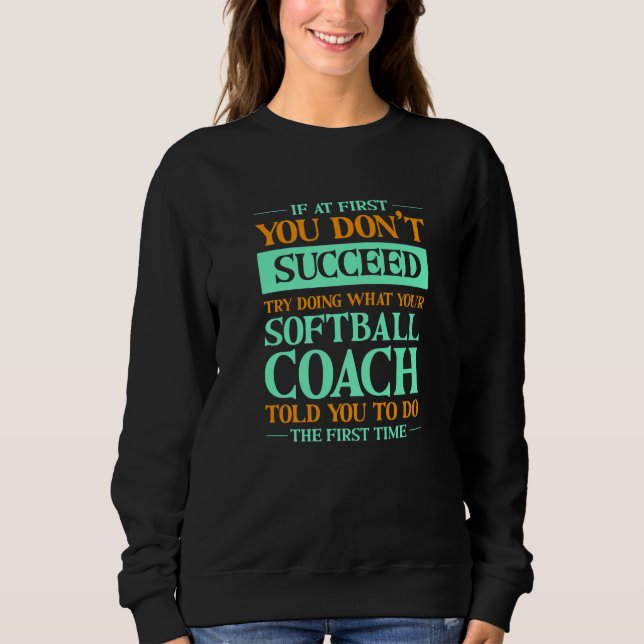 Camiseta Try Doing What Your Softball Coach Told You     1 (Frente)