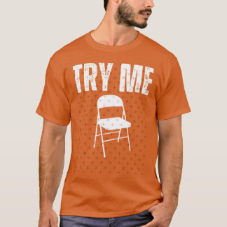 Camiseta Try Me White Folding Chair Montgomery Alabama Rive