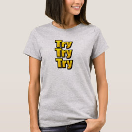 Camiseta Try - Try - Try