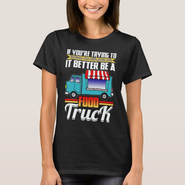 Camiseta Trying Impress Me With Your Car It Better Be A Foo (Frente)