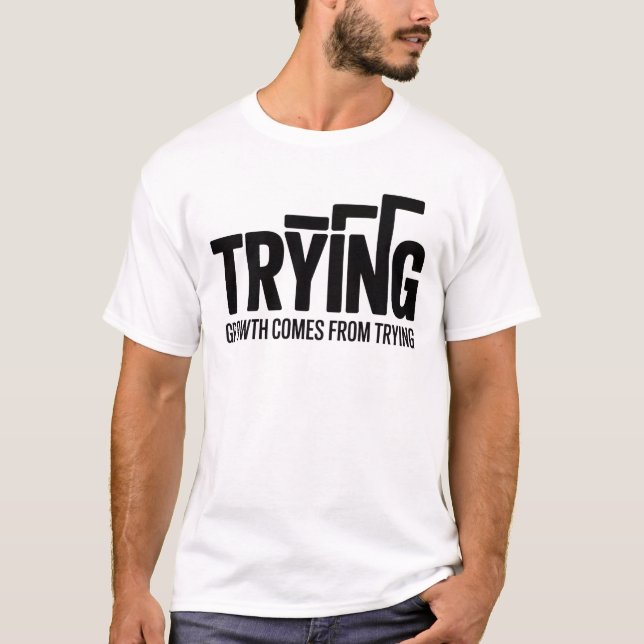Camiseta Trying Motivational menT-ShirtInspirational Unisex (Frente)