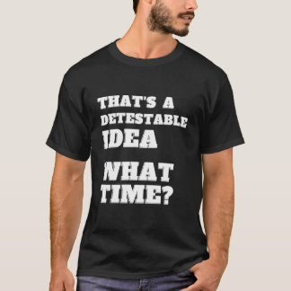 Camiseta T'S A Detestable W Time Sarcasm