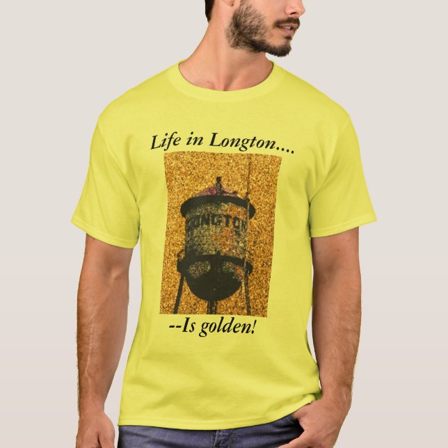 Camiseta TShirt:  A vida em Longton é dourada! (Frente)