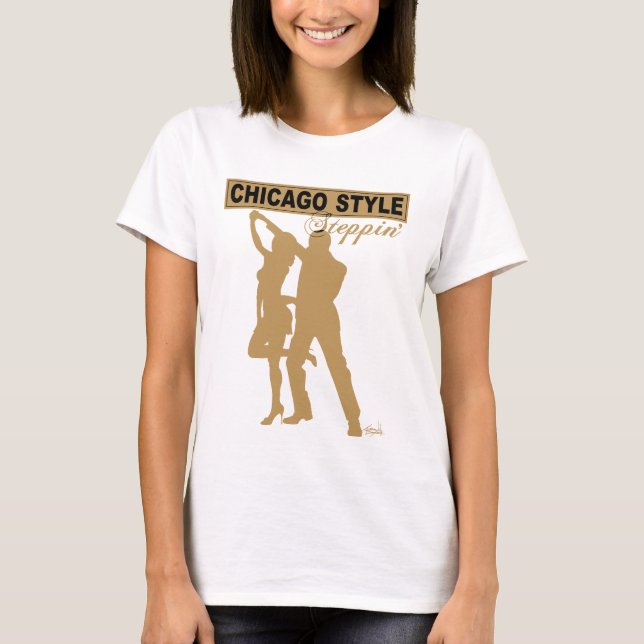 Camiseta TShirt de Steppin do estilo de Chicago (Frente)