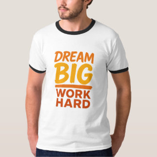 Camiseta Tshirt Dream Big Work Duro Motivational T Shirt