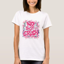 Tshirt no soy tu crush 
