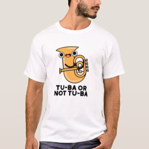 Camiseta Tu-ba ou Não Tu-ba Cute Shakespeare Tuba Pun