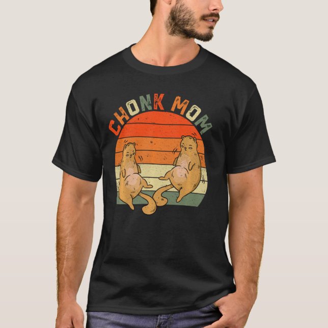 Camiseta Tu Engraçado Sobrepeso Chubby Chonk Cat Mãe Memóri (Frente)