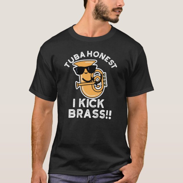 Camiseta Tuba Honest I Kick Brass Funny Tuba Pun Dark BG (Frente)
