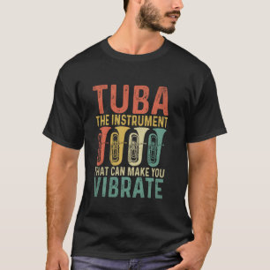 Camiseta Tuba O Instrumento Que Pode Fazer Você Vibrar Músi
