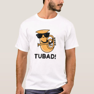 Camiseta Tubad Funny Music Tuba Pun