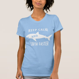 Camiseta Tubarão Engraçado Mantenha a Calma e Nade Mais Ráp