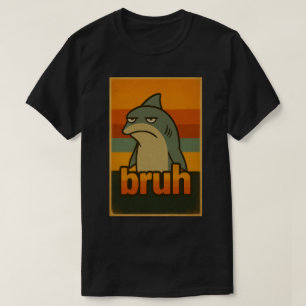 Camiseta Tubarão Mal-Humorado "Bruh" Meme Retro – Meme Bruh