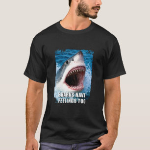 Camiseta Tubarões também têm sentimentos. Humor Piada Engra