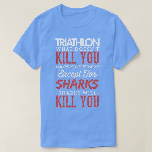 Camiseta Tubarões Triathlon Vão Matar-Lhe O Presente Triatl (Frente do Design)