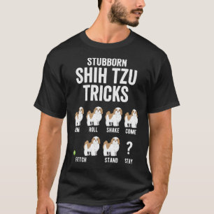 Camiseta Tubborn Shih Tzu Trick Dog Pet