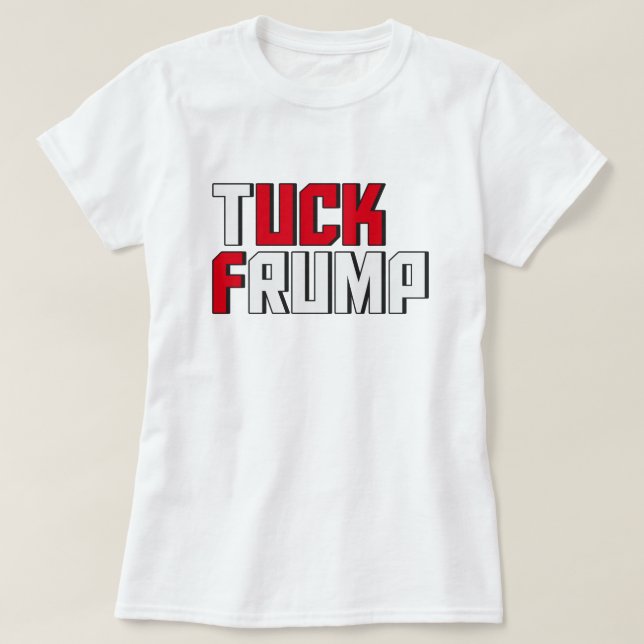 Camiseta Tuck Frump Funny Anti Donald Trump Worldplay (Frente do Design)