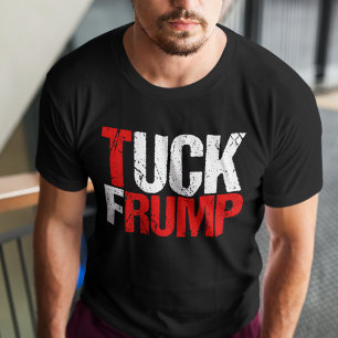 Camiseta Tuck Frump Funny Anti Trump