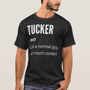 Camiseta Tucker Gift, Noun Como um normal, muito Legal