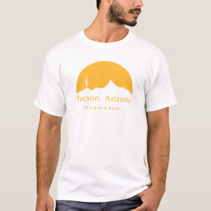 Camiseta Tucson, Arizona, é um calor seco...